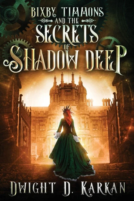 Bixby Timmons And The Secrets Of Shadow Deep