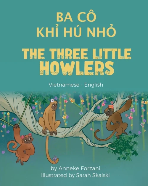 The Three Little Howlers (Vietnamese - English): Ba Cô Kh? Hú Nh? (Language Lizard Bilingual World Of Stories) (Vietnamese Edition)