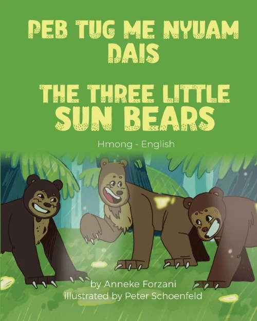 The Three Little Sun Bears (Hmong-English): Peb Tug Me Nyuam Dais (Language Lizard Bilingual World Of Stories) (Sino Tibetan Edition)