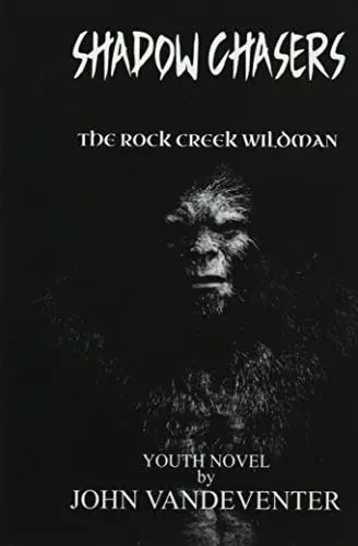 Shadow Chasers: The Rock Creek Wildman