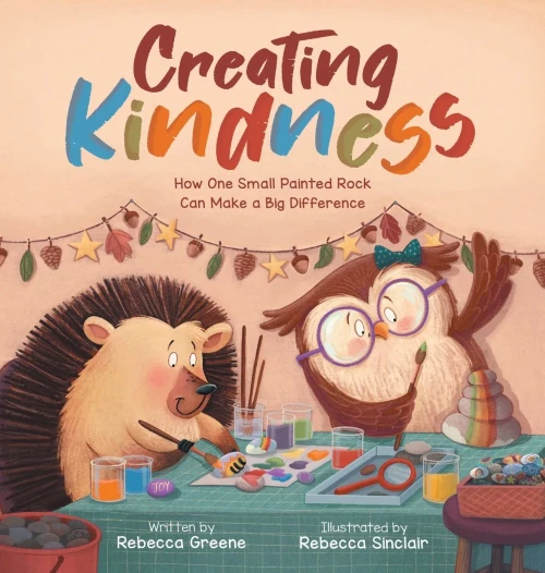 Creating Kindness: How One Small Painted Rock Can Make A Big Difference