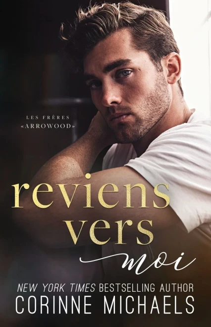 Reviens Vers Moi (Les Frères Arrowood) (French Edition)