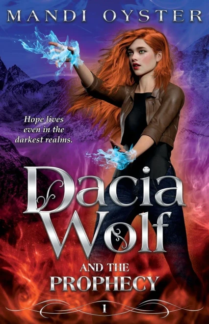 Dacia Wolf & The Prophecy: A Magical Coming Of Age Fantasy Novel