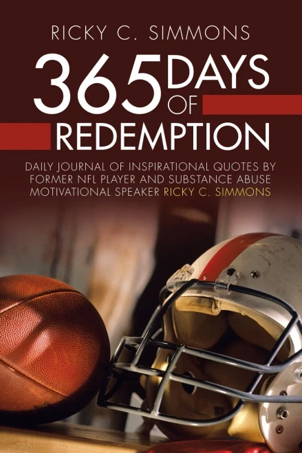 365 Days of Redemption: Daily Journal of Inspirational Quotes by Former Nfl Player and Substance Abuse Motivational Speaker Ricky C. Simmons - 9781728338255