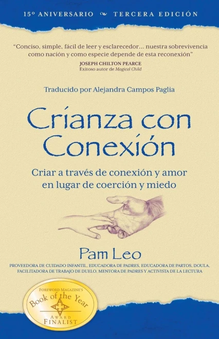 Crianza Con Conexión: Criar A Través De Conexión Y Amor En Lugar De Coerción Y Miedo (Spanish Edition)