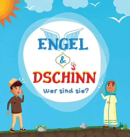 Engel & Dschinn; Wer Sind Sie?: Islamisches Buch Für Muslimische Kinder, Das Unsichtbare Und Übernatürliche Wesen Enthüllt, Die Von Allah Dem ... Islamische Lernbücher) (German Edition)