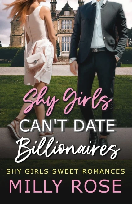 Shy Girls Can'T Date Billionaires: Ya Enemies-To-Lovers Billionaire Sweet Romance (Shy Girls Sweet Romances)