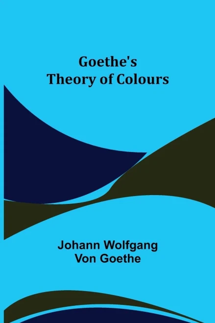 Goethe's Theory Of Colours