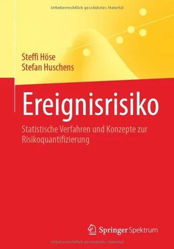 Ereignisrisiko: Statistische Verfahren Und Konzepte Zur Risikoquantifizierung (German Edition)