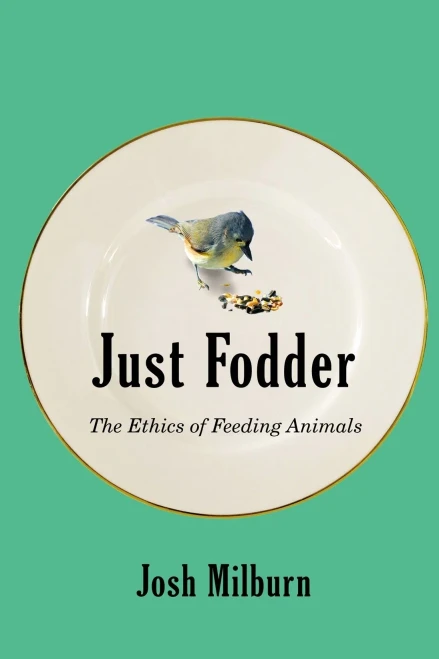 Just Fodder: The Ethics Of Feeding Animals