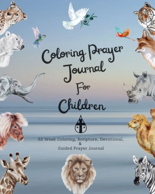 Coloring Prayer Journal For Children: 52 Week Coloring, Scripture, Devotional, Guided Prayer Journal