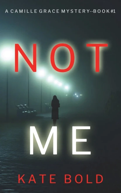Not Me (A Camille Grace Fbi Suspense Thriller-Book 1)