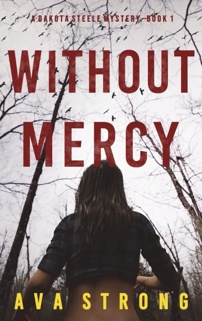 Without Mercy (A Dakota Steele Fbi Suspense Thriller-Book 1)