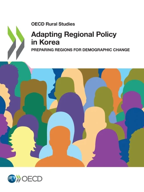 Adapting Regional Policy In Korea: Preparing Regions For Demographic Change (Oecd Rural Studies)