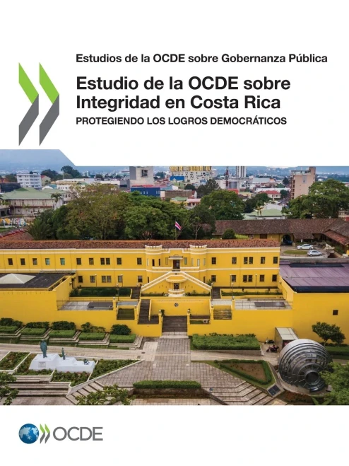 Estudios De La Ocde Sobre Gobernanza Pública Estudio De La Ocde Sobre Integridad En Costa Rica Protegiendo Los Logros Democráticos (Spanish Edition)