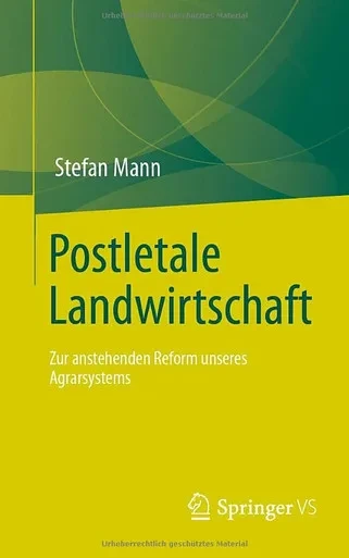 Postletale Landwirtschaft: Zur Anstehenden Reform Unseres Agrarsystems (German Edition)