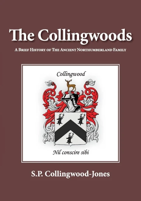 The Collingwoods: A Brief History Of The Ancient Northumberland Family