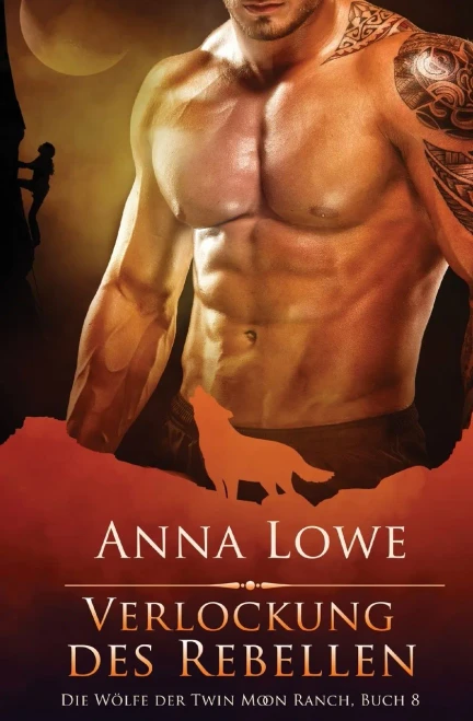 Verlockung Des Rebellen (Die Wölfe Der Twin Moon Ranch) (German Edition)