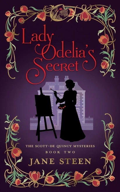 Lady Odelia's Secret: Book Two Of The Scott-De Quincy Mysteries (Lady Helena Investigates)