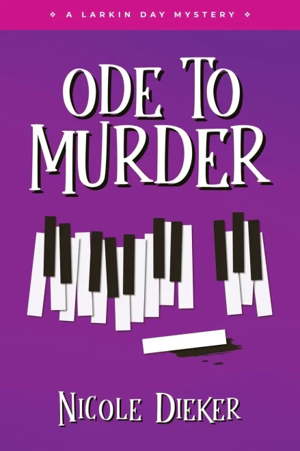 Ode To Murder: A Larkin Day Mystery (Larkin Day Mysteries)