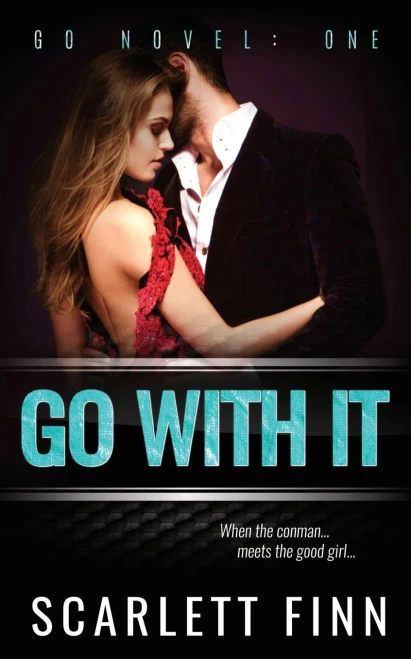 Go With It: Alpha Bad Boy Conman V. Good Girl. (A Go Novel Paperback)