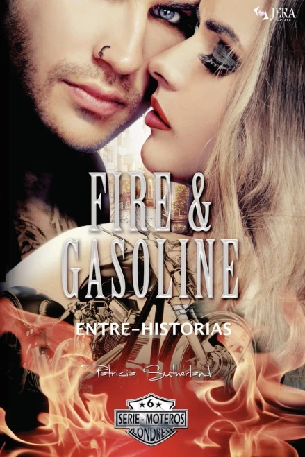 Fire & Gasoline Entre-Historias (Serie Moteros) (Spanish Edition)