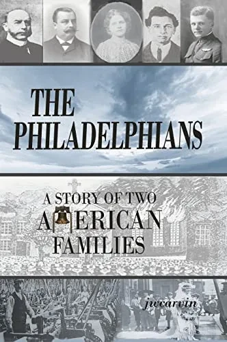 The Philadelphians: A Story Of Two American Families