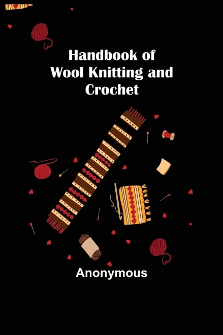 Handbook Of Wool Knitting And Crochet