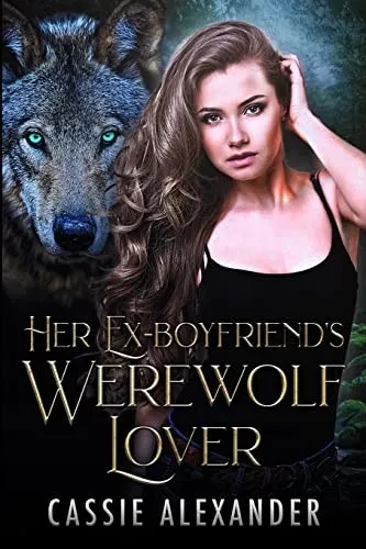 Her Ex-Boyfriend's Werewolf Lover