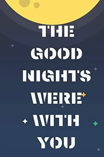 the good nights were with you: beautiful gift in a valentine for your love, your mom, valentine gift for dad; Valentin gift for your girlfriend, or boyfriend for special one