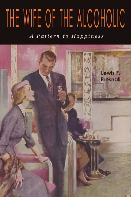 The Wife Of The Alcoholic: A Pattern To Happiness