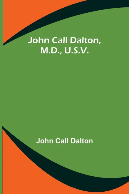 John Call Dalton, M.D., U.S.V.