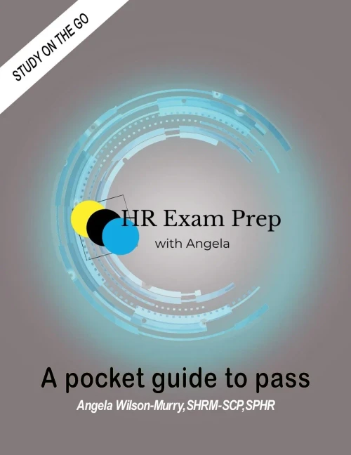 Hr Exam Prep With Angela: A Pocket Guide To Pass