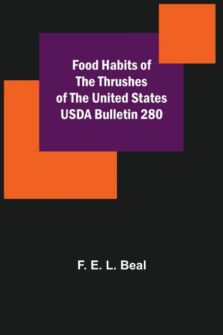 Food Habits Of The Thrushes Of The United States Usda Bulletin 280