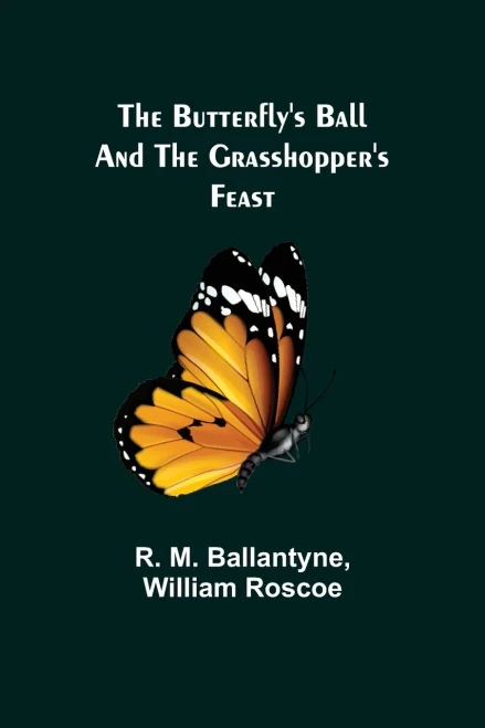 The Butterfly's Ball And The Grasshopper's Feast
