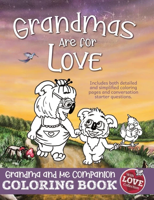Grandmas Are For Love: Grandma And Me Companion Coloring Book (With Love Collection)