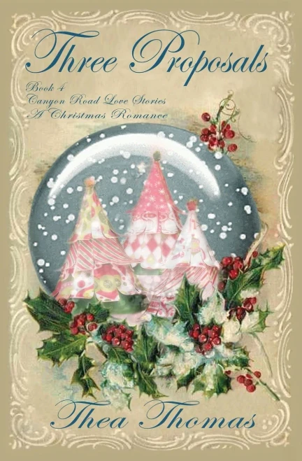 Three Proposals: A Canyon Road Christmas Love Story (Canyon Road Love Stories)