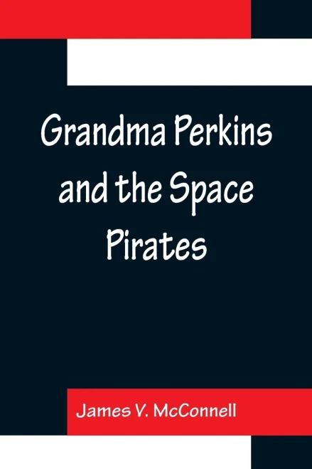 Grandma Perkins And The Space Pirates