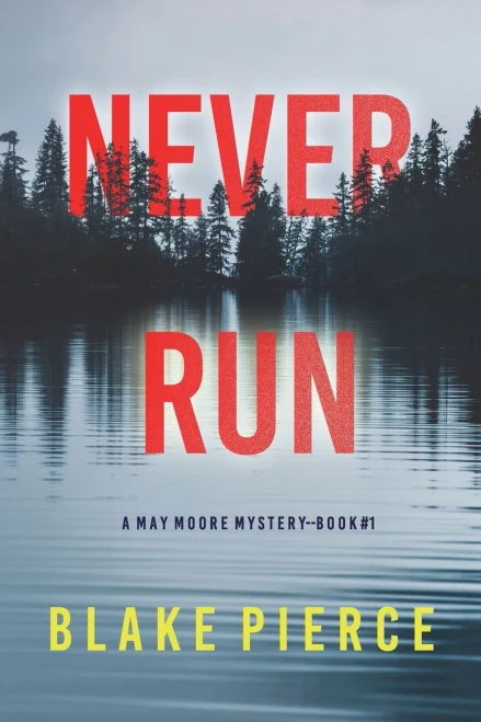 Never Run (A May Moore Suspense ThrillerBook 1)