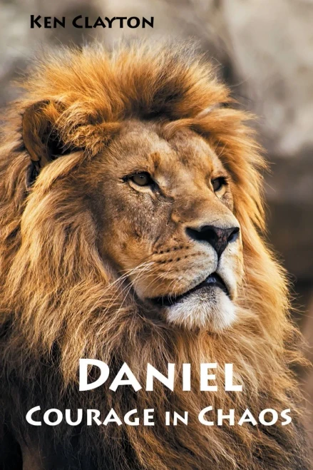 Daniel: Courage In Chaos