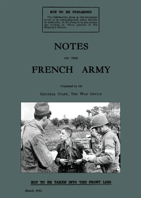 Notes On The French Army 1942: A Ww2 British War Office Handbook