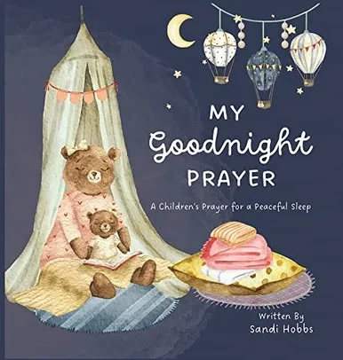 My Goodnight Prayer: A Children's Payer For A Peaceful Sleep