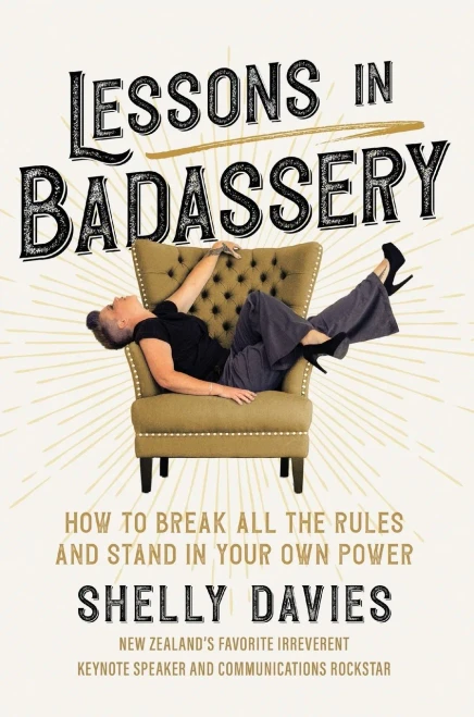Lessons In Badassery: How To Break All The Rules And Stand In Your Own Power