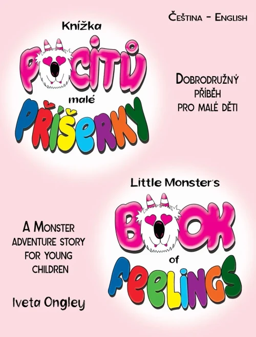 Little Monster's Book Of Feelings/Knízka Pocitu Malé Príserky (Bilingual Edition): English - Czech) A Monster Adventure Story For Young ... O Pocitech Pro Malé Deti