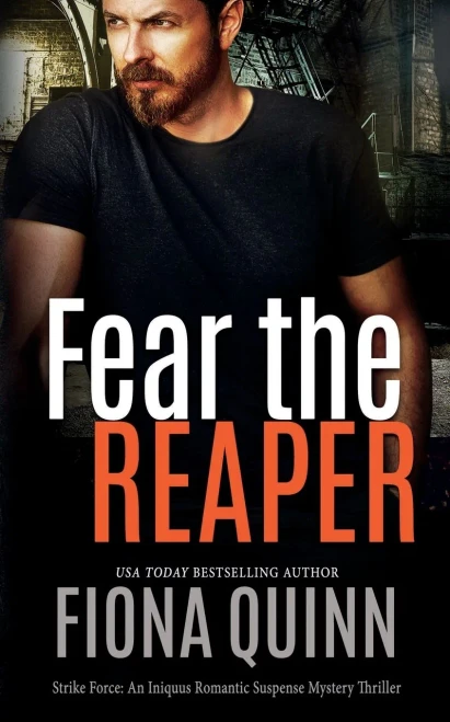 Fear The Reaper: An Iniquus Romantic Suspense Mystery Thriller (Strike Force)