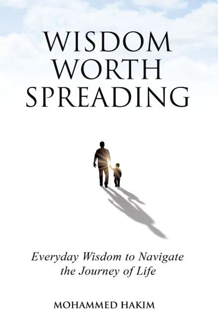 WISDOM WORTH SPREADING: Everyday Wisdom to Navigate the Journey of Life