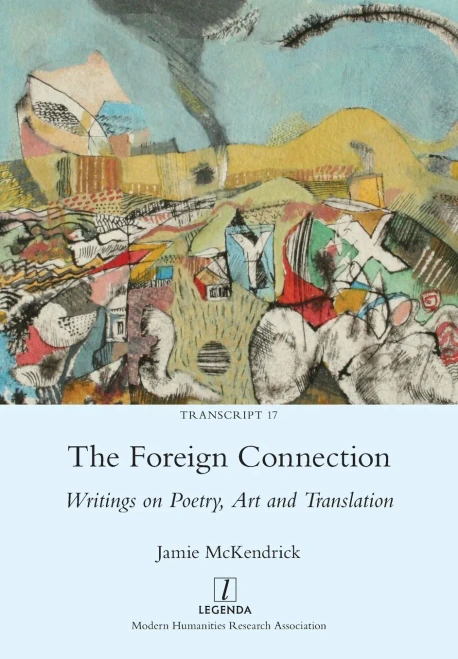 The Foreign Connection: Writings On Poetry, Art And Translation (Transcript)