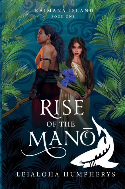 Rise Of The Mano: Kaimana Island Book One