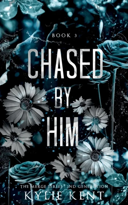 Chased By Him (The Merge Series Second Generation)