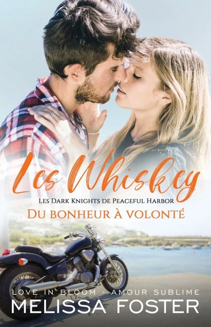 Du Bonheur À Volonté (Les Whiskey: Les Dark Knights De Peaceful Harbor) (French Edition)